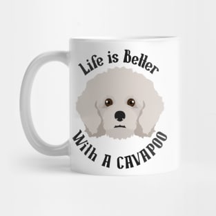 Life is Better With A Cavapoo Mug